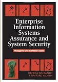 Enterprise Information Systems Assurance and System Security: Managerial and Technical Issues