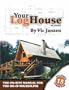 Your Log House: The On-Site Manual for the Do-It-Yourselfer