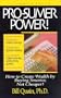 Pro-Sumer Power: How to Create Wealth by Buying Smarter, Not Cheaper!