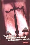 The Millennial Chronologically Dated Old Testament of Jehovah, Volumes I and II