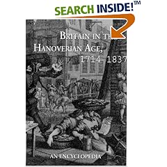 Britain in the Hanoverian Age, 1714-1837: An Encyclopedia (Garland Reference Library of the Humanities)