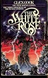The White Rose: A Novel of the Black Company (Chronicles of The Black Company)