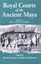Royal Courts Of The Ancient Maya: Volume 2: Data And Case Studies