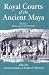 Royal
Courts
of
the
Ancient
Maya:
Data
and
Case
Studies
v.
2