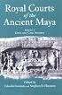 Royal Courts of the Ancient Maya: Volume 2: Case Studies
