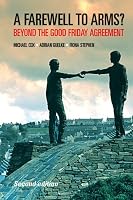 A Farewell to Arms?: Beyond the Good Friday Agreement, Second Edition