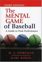 The Mental Game of Baseball: A Guide to Peak Performance