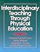 Books : Interdisciplinary Teaching Through Physical Education