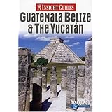 insight guides guatemala belize  the yucatan insight guide guatemala belize  yucatan