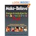 Make-Believe: Games and Activities for Imaginative Play