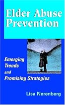 Elder Abuse Prevention: Emerging Trends and Promising Strategies