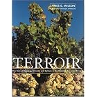 Terroir: The Role of Geology, Climate, and Culture in the Making of French Wines (Wine... by  James E. Wilson