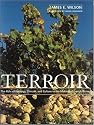 Terroir: The Role of Geology, Climate, and Culture in the Making of French Wines (Wine Wheels)