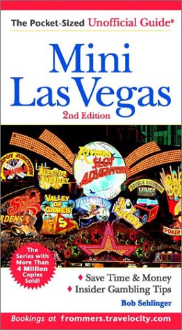 The Unofficial Guide to Mini Las Vegas (Unofficial Guides), by Bob Sehlinger The Unofficial Guide to Mini Las Vegas (Unofficial Guides), by Bob Sehlinger