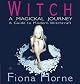 Witch:  A Magickal Journey by Fiona Horne