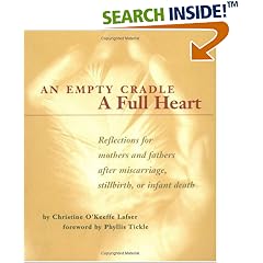 An Empty Cradle, a Full Heart: Reflections for Mothers and Fathers After Miscarriage, Stillbirth, or Infant Death