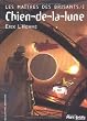Les Ma�tres des brisants, tome 1 : Chien-de-la-lune