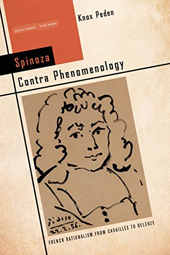 Spinoza Contra Phenomenology: French Rationalism from Cavaillès to Deleuze (Cultural Memory in the Present)