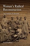 Women's Radical Reconstruction : The Freedmen's Aid Movement