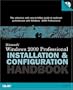 Microsoft Windows 2000 Professional Installation and Configuration Handbook