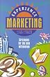 Experience Marketing: Strategies for the New Millenium