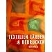 Textilien f�rben und bedrucken