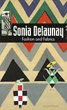Sonia Delaunay: Fashion and Fabrics