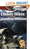 Classic Hikes in the Canadian Rockies (Trade Paperback): An Altitude SuperGuide
