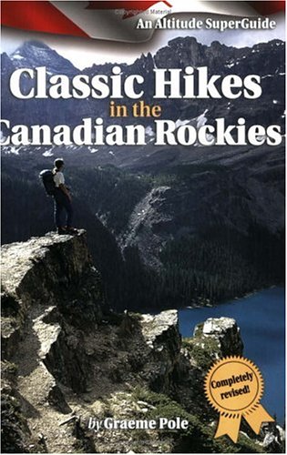 Classic Hikes in the Canadian Rockies: An Altitude SuperGuide (Altitude Superguides)