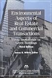 Environmental Aspects of Real Estate and Commercial Transactions, Third Edition: From Brownfields to Green Buildings