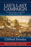 Lees Last Campaign: The Story of Lee and His Men Against Grant - 1864
