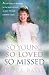 So Young, So Loved, So Missed: A True Story of Blessings in the Midst of Grief as Seen Through a Mother
