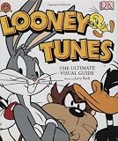 Looney Tunes: The Ultimate Visual Guide