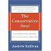 The Conservative Soul: Fundamentalism, Freedom, and the Future of the Right