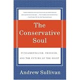 TheConservativeSoul:Fundamentalism,Freedom,andtheFutureoftheRight