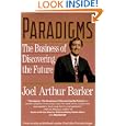Paradigms: The Business of Discovering the Future by Joel Arthur Barker