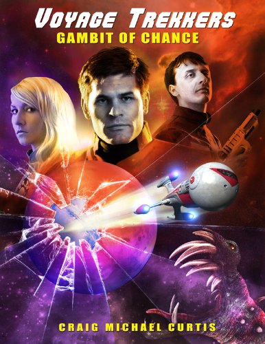 Voyage Trekkers: Gambit of Chance [Kindle Edition] by: Craig Michael Curtis