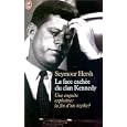 La Face cach�e du clan Kennedy. Une enqu�te explosive : la fin d'un mythe ?