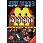Street French: The Best of Naughty French Bk. 3 (Street Language)