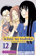 Kimi ni Todoke: From Me to You, Vol. 12 Kimi ni Todoke: From Me to You, Vol. 12