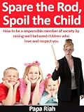 related product Spare the Rod, Spoil the Child: How to be a responsible member of society by raising well-behaved children who love and respect you