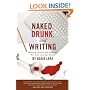 Naked, Drunk, and Writing