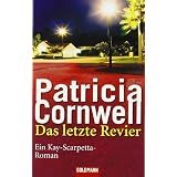 Das letzte Revier: Kay Scarpettas 11. Fallvon "Patricia Cornwell"