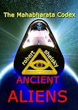 The Mahabharata Codex (ANCIENT ALIENS)