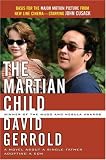The Martian Child: A Novel about a Single Father Adopting a Son