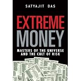 Extreme Money: Masters of the Universe and the Cult of Risk