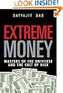 Extreme Money: Masters of the Universe and the Cult of Risk