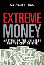 Extreme Money: Masters of the Universe and the Cult of Risk