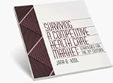 Surviving a Competitive Healthcare Market: Strategies for the 21st Century (Hardcover)