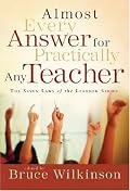 Almost Every Answer for Practically Any Teacher (Seven Laws of the Learner)
